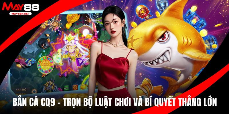 Bắn cá CQ9
