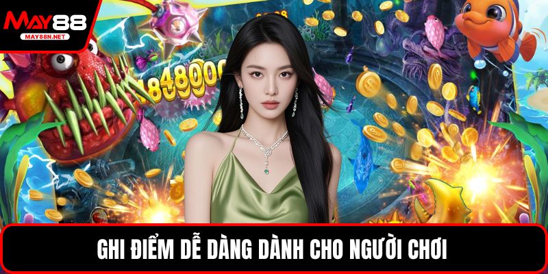 Ghi điểm dễ dàng dành cho người chơi